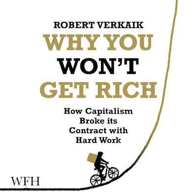 Why You Won't Get Rich – omslag til lydbogen af Robert Verkaik