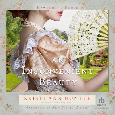 An Inconvenient Beauty – omslag til lydbogen af Kristi Ann Hunter