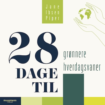 28 dage til grønnere hverdagsvaner – omslag til lydbogen af Jane Ibsen Piper