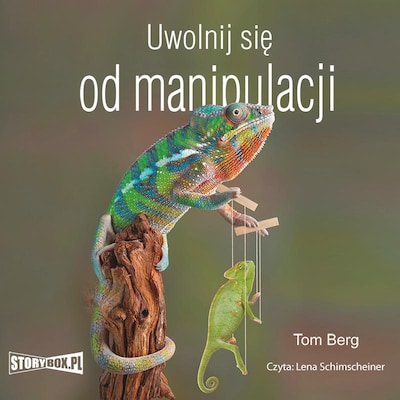 Uwolnij się od manipulacji – okładka audiobooka, autor Tom Berg