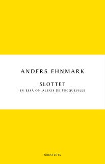 Slottet : en essä om Alexis de Tocqueville – omslag till ljudboken av Anders Ehnmark