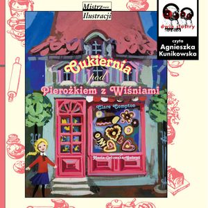 Cukiernia pod Pierożkiem z Wiśniami – okładka audiobooka, autor Clare Compton