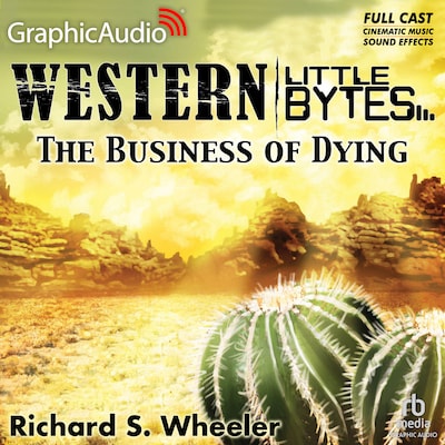 The Business of Dying [Dramatized Adaptation] – omslag til lydbogen af Richard S. Wheeler
