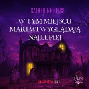 W tym miejscu martwi wyglądają najlepiej. Miejsce styku. Tom 2 – okładka audiobooka, autor Catherine Reiss