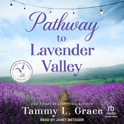 Pathway to Lavender Valley – omslag til lydbogen af Tammy L. Grace