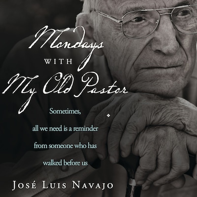 Mondays with My Old Pastor