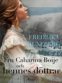 Fru Catharina Boije och hennes döttrar – omslag till ljudboken av Fredrika Runeberg
