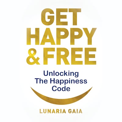 Get Happy & Free – omslag til lydbogen af Lunaria Gaia