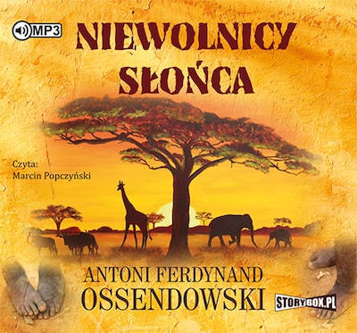Niewolnicy słońca – okładka audiobooka, autor Antoni Ferdynand Ossendowski