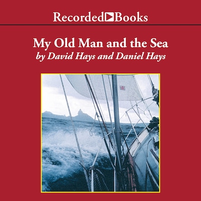 My Old Man and the Sea – omslag til lydbogen af David Hays, Daniel Hays