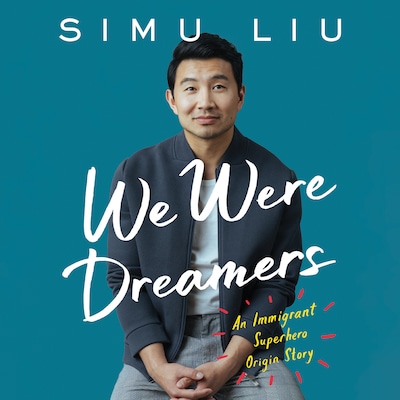 We Were Dreamers – omslag til lydbogen af Simu Liu