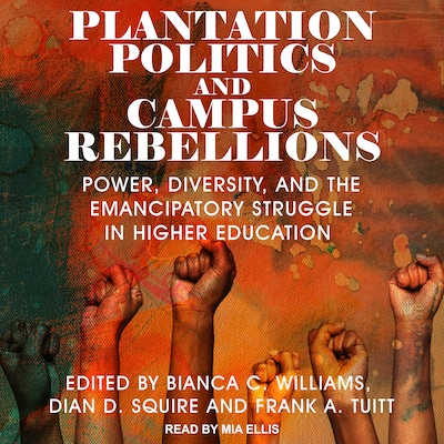 Plantation Politics and Campus Rebellions – omslag til lydbogen af Unknown Author