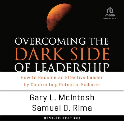 Overcoming the Dark Side of Leadership – omslag til lydbogen af Gary L. McIntosh, Samuel D. Rima