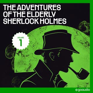 The Adventures of the Elderly Sherlock Holmes (Volume 1)