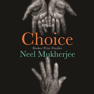 Choice – omslag til lydbogen af Neel Mukherjee
