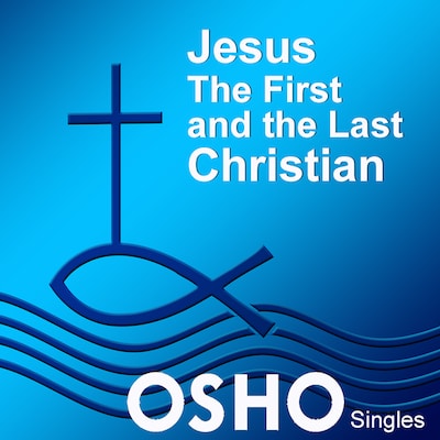 Jesus: The First and the Last Christian – omslag til lydbogen af Osho