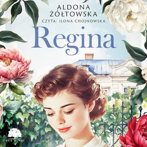Regina – okładka audiobooka, autor Aldona Żółtowska