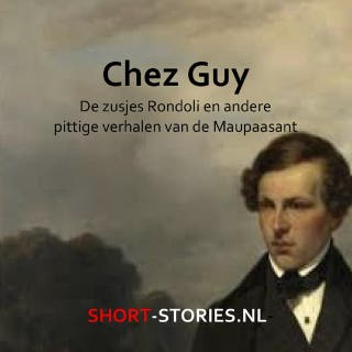 Chez Guy: De zusjes Rondoli en andere pittige verhalen van De Maupassant
