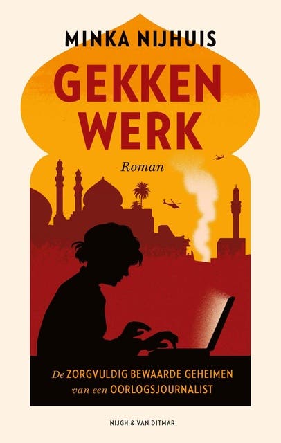 Gekkenwerk: De zorgvuldig bewaarde geheimen van een oorlogsjournalist – omslag van het luisterboek van Minka Nijhuis