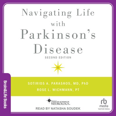 Navigating Life with Parkinson's Disease – omslag til lydbogen af Sotirios Parashos, MD Phd, Rose Wichmann, PT