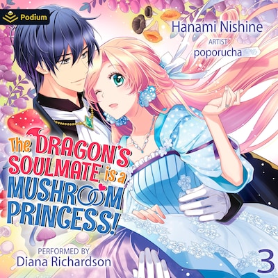 The Dragon's Soulmate Is a Mushroom Princess! Vol. 3 – omslag til lydbogen af Hanami Nishine