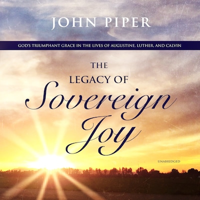The Legacy of Sovereign Joy – omslag til lydbogen af John Piper
