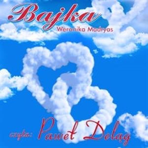 Bajka – okładka audiobooka, autor Weronika Madryas