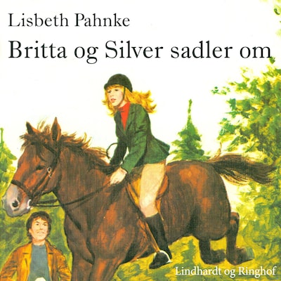 Britta og Silver sadler om – omslag til lydbogen af Lisbeth Pahnke