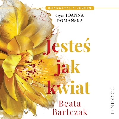 Jesteś jak kwiat – okładka audiobooka, autor Beata Bartczak