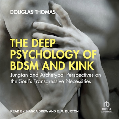 The Deep Psychology of BDSM and Kink – omslag til lydbogen af Douglas Thomas