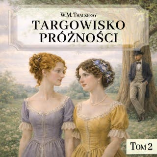 Targowisko próżności. Tom 2 – okładka audiobooka, autor William Makepeace Thackeray