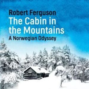 The Cabin in the Mountains – okładka audiobooka, autor Robert Ferguson