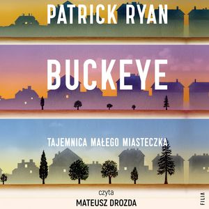 Buckeye. Tajemnica małego miasteczka – okładka audiobooka, autor Patrick Ryan