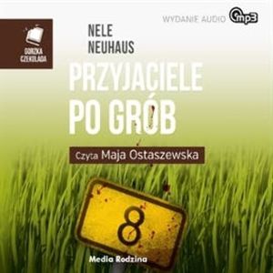 Przyjaciele po grób – okładka audiobooka, autor Nele Neuhaus