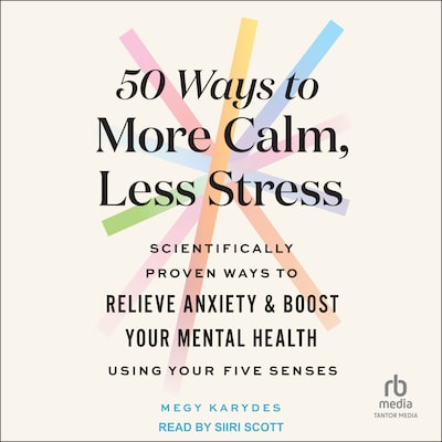 50 Ways to More Calm, Less Stress – omslag til lydbogen af Megy Karydes