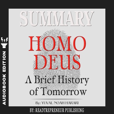 Summary of Homo Deus: A Brief History of Tomorrow by Yuval Noah Harari – omslag til lydbogen af Readtrepreneur Publishing