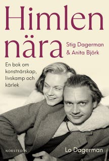 Himlen nära : Stig Dagerman och Anita Björk : en bok om konstnärskap, livskamp och kärlek – omslag till ljudboken av Lo Dagerman