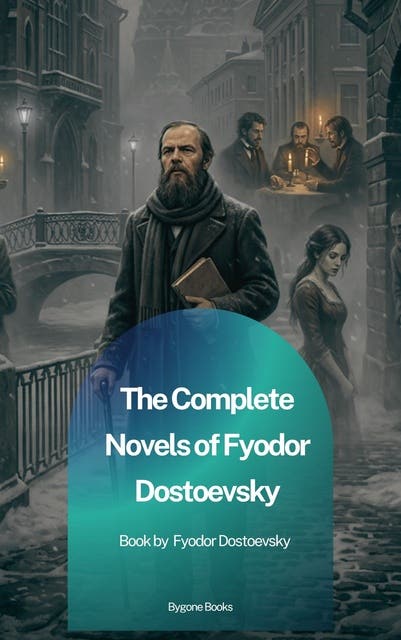 The Complete Novels of Fyodor Dostoevsky – omslag til lydbogen af Fyodor Dostoevsky