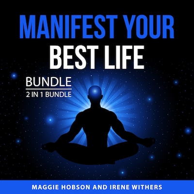 Manifest Your Best Life Bundle, 2 in 1 Bundle – omslag til lydbogen af Maggie Hobson, Irene Withers