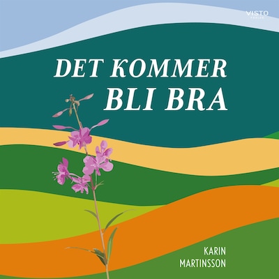 Det kommer bli bra – omslag till ljudboken av Karin Martinsson