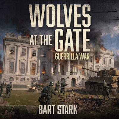 Wolves at the Gate: Guerrilla War – omslag til lydbogen af Bart Stark