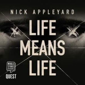 Life Means Life – okładka audiobooka, autor Nick Appleyard