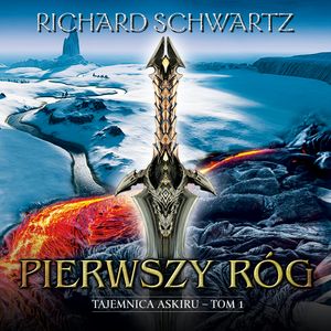 Pierwszy róg. Tajemnica Askiru. Tom 1 – okładka audiobooka, autor Richard Schwartz
