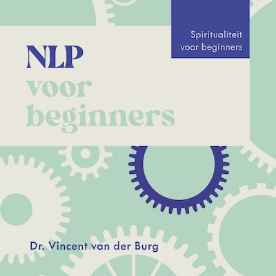 NLP voor beginners – omslag van het luisterboek van Vincent van der Burg