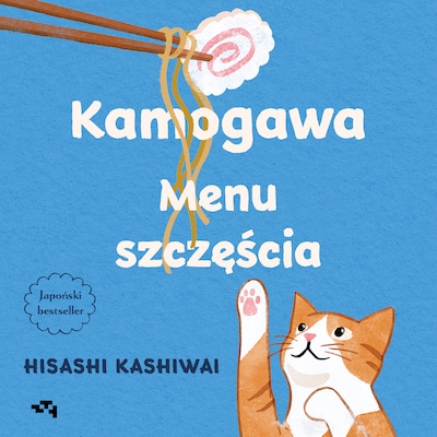Kamogawa. Menu szczęścia – okładka audiobooka, autor Hisashi Kashiwai