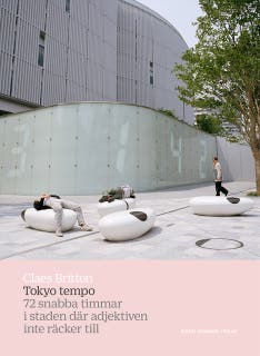 Tokyo tempo : 72 snabba timmar i staden där adjektiven inte räcker till – omslag till ljudboken av Claes Britton