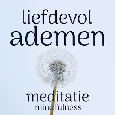 Liefdevol Ademen Meditatie
