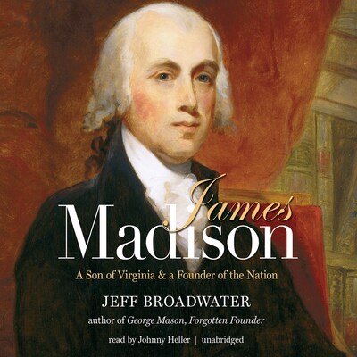 James Madison – omslag til lydbogen af Jeff Broadwater