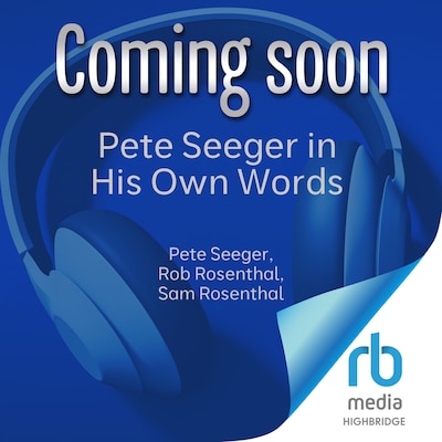 Pete Seeger in His Own Words – omslag til lydbogen af Pete Seeger, Rob Rosenthal, Sam Rosenthal
