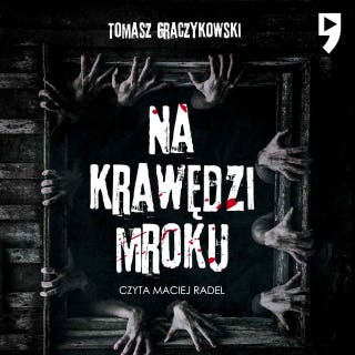 Na krawędzi mroku – okładka audiobooka, autor Tomasz Graczykowski